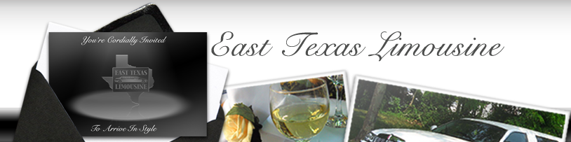 East Texas Limousine - (936) 462 - 9428 - Nacogdoches, TX